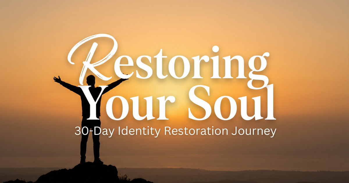 Restoring Your Soul